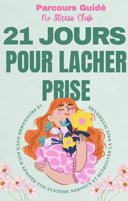 Programme 21 Jours Pour Lâcher Prise - NoStressClub NoStressClub.